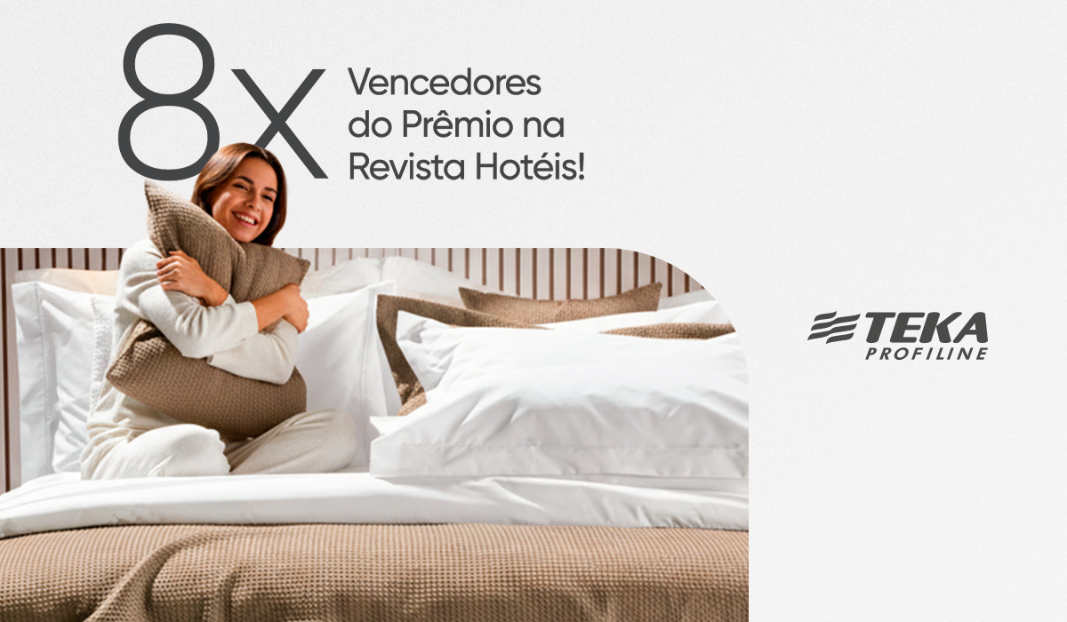 Teka Profiline é premiada pela 8ª vez pela Revista Hotéis como fornecedora de enxoval para hotelaria